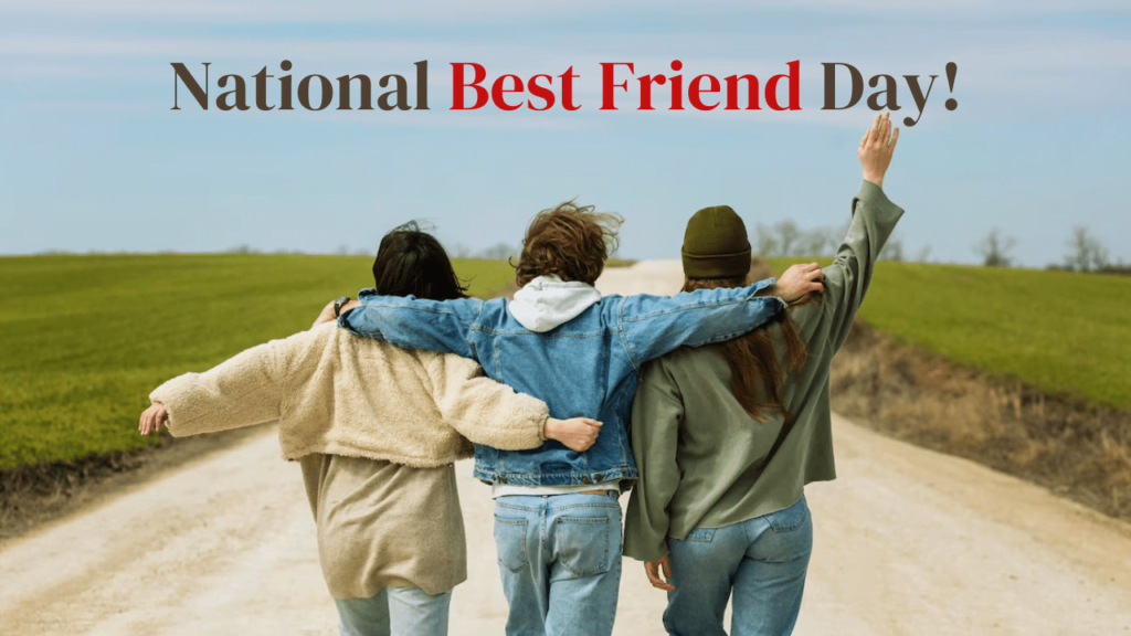 Friends Forever Celebrating National Best Friend Day 2024 & the