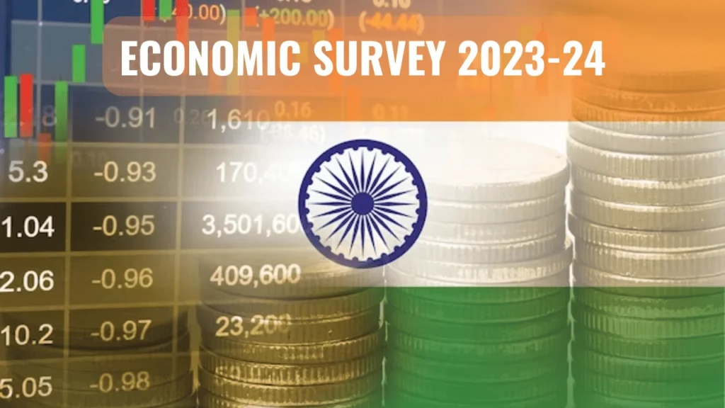India's Economic Survey 2023-24: A Roadmap for Resilient Growth and Sustainability ECONOMIC SURVEY